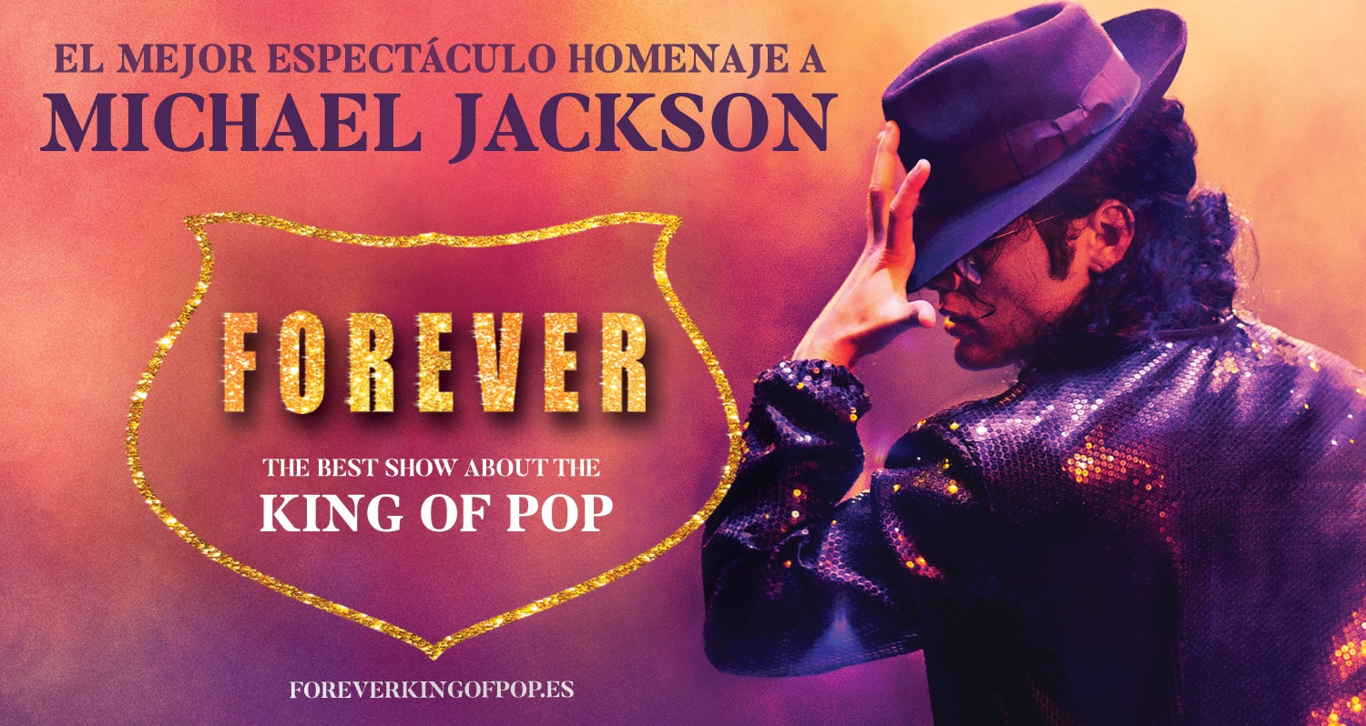 Forever "The best show about the king of pop" GOU PRODUCCIONES